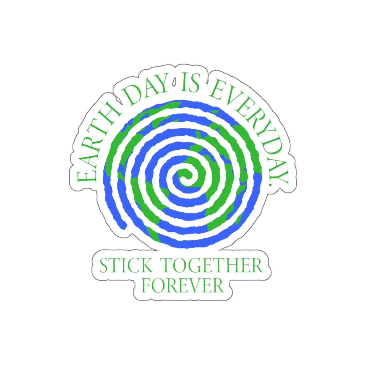 Earth Day is Everyday Die Cut Sticker
