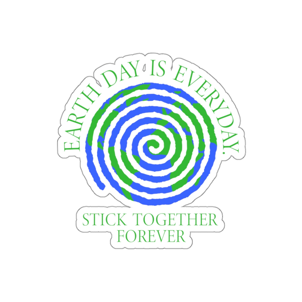 Earth Day is Everyday Die Cut Sticker