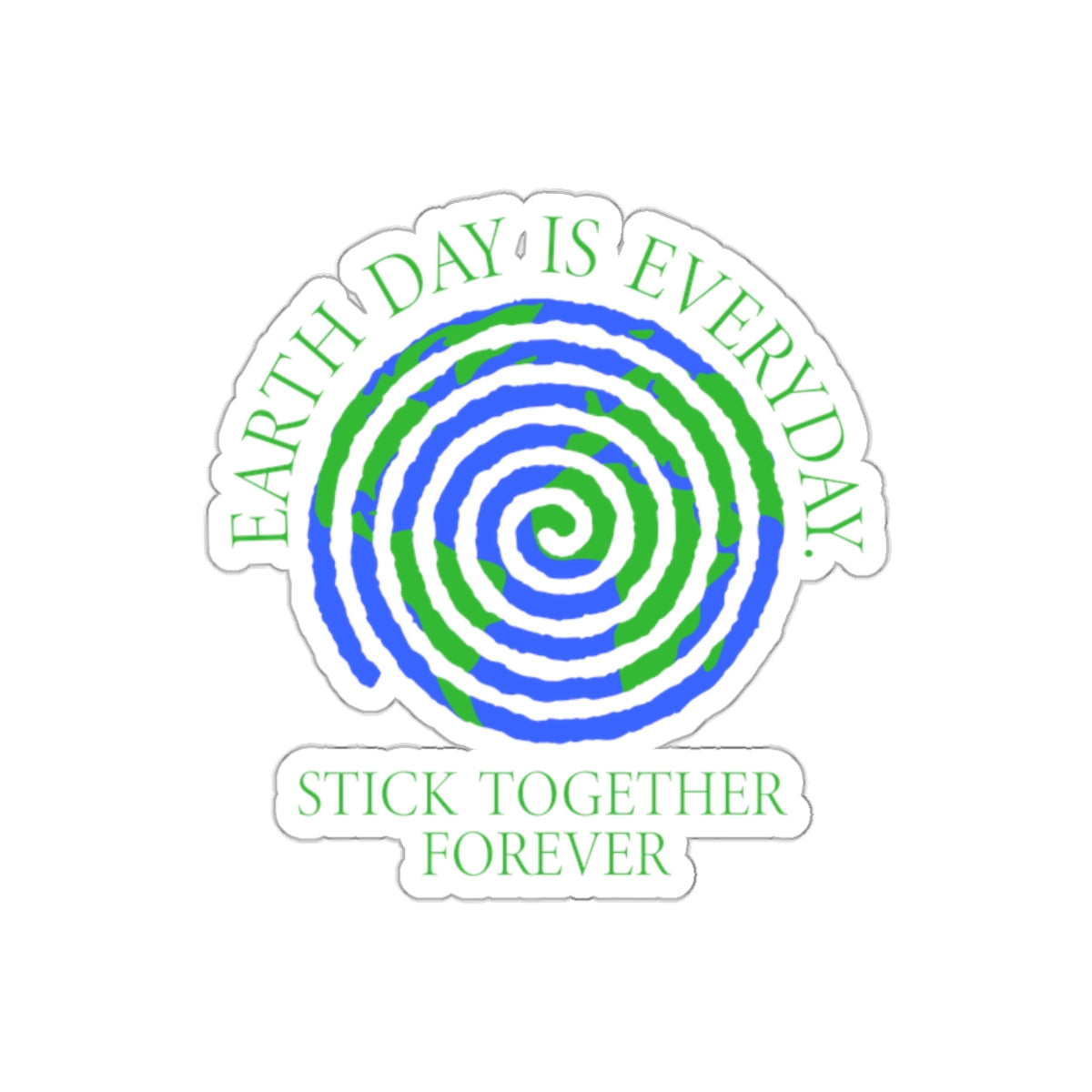 Earth Day is Everyday Die Cut Sticker