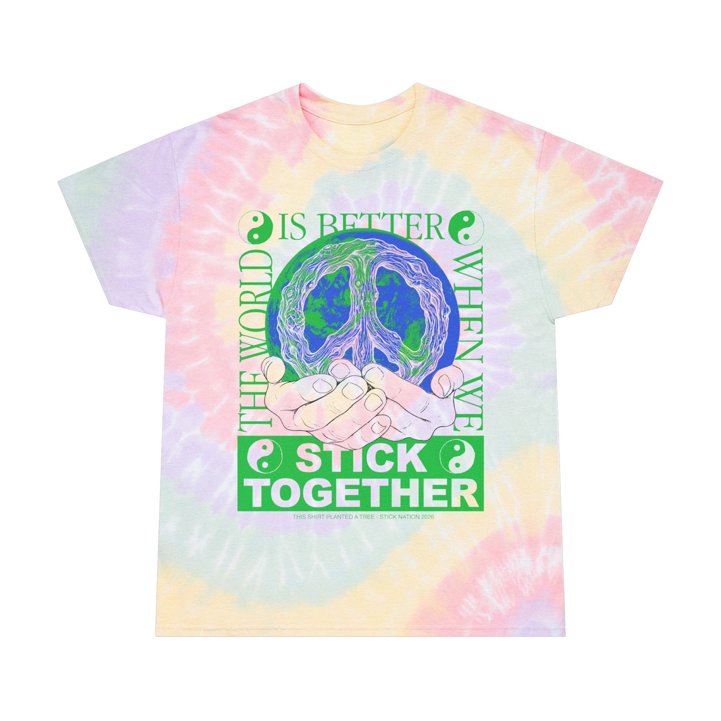 Stick Together for Earth - Unisex Tie Dye T-Shirt