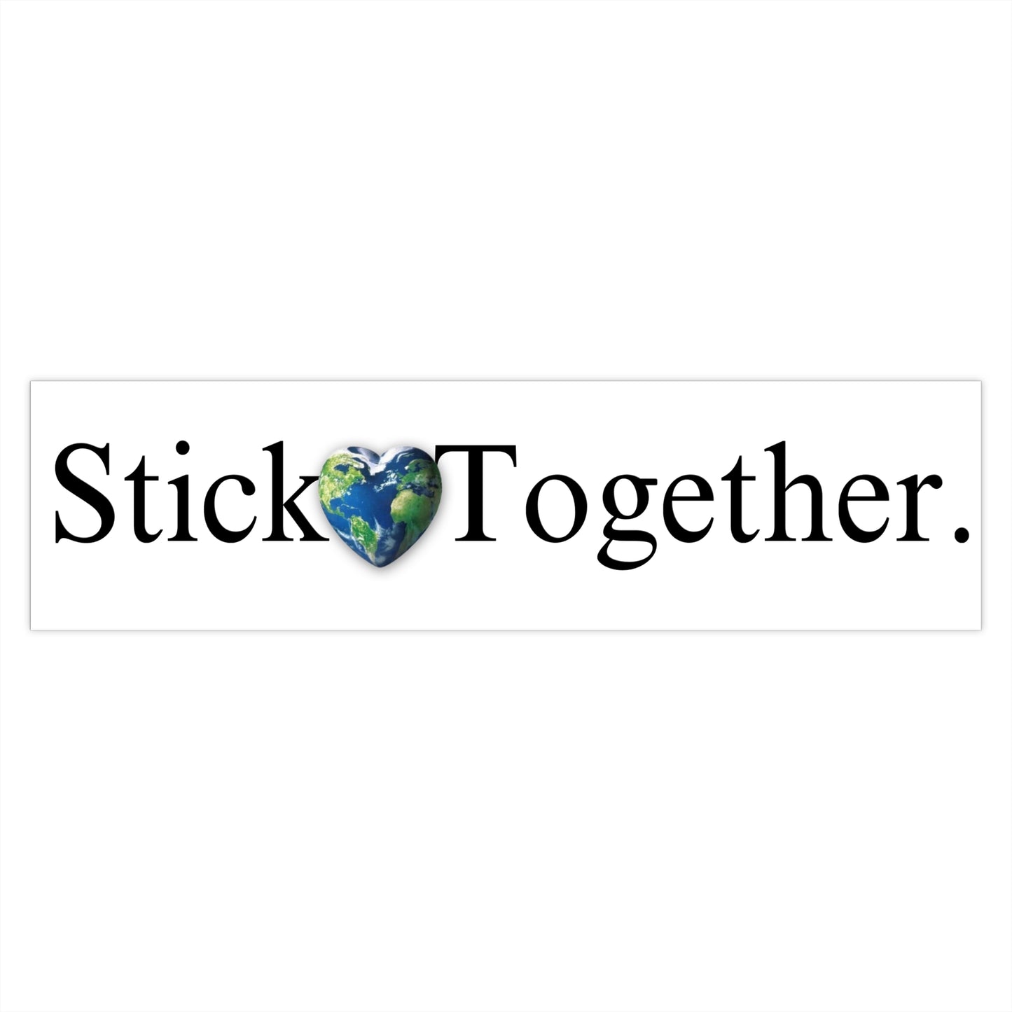 Stick Together Bumper Sticker 2