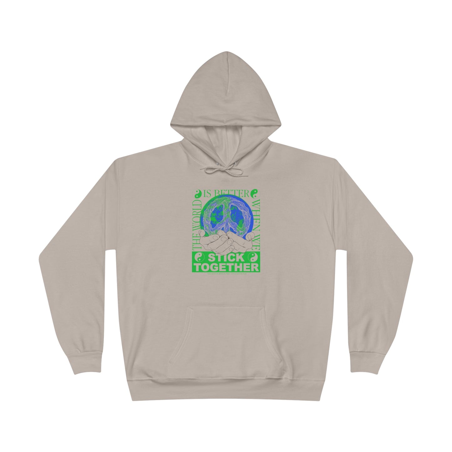 Stick Together for Earth - Unisex Hoodie