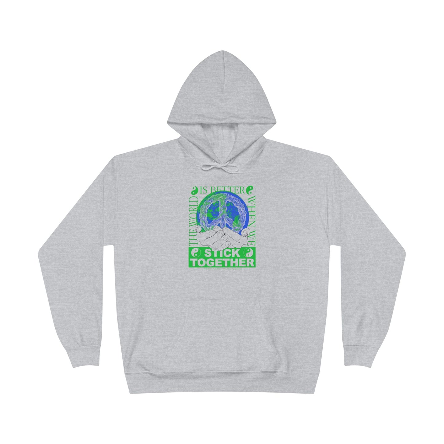 Stick Together for Earth - Unisex Hoodie