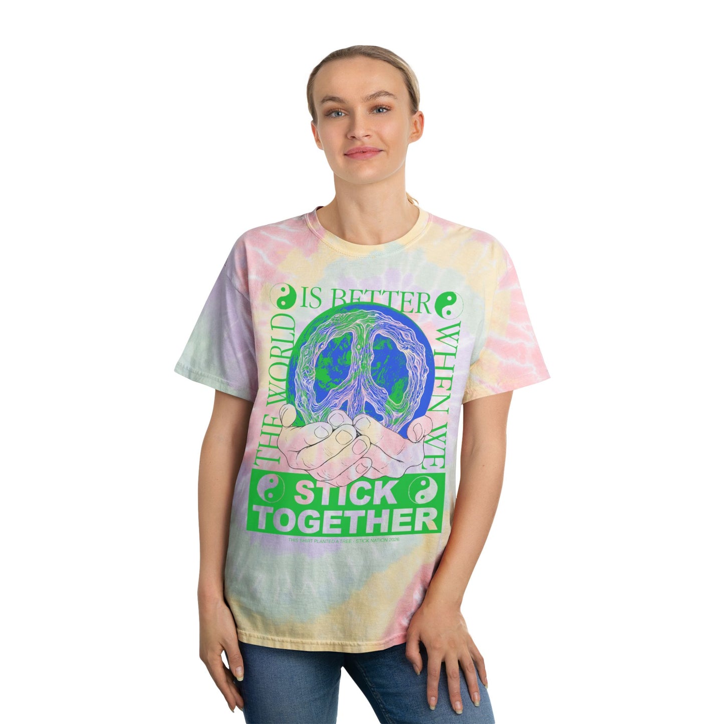 Stick Together for Earth - Unisex Tie Dye T-Shirt