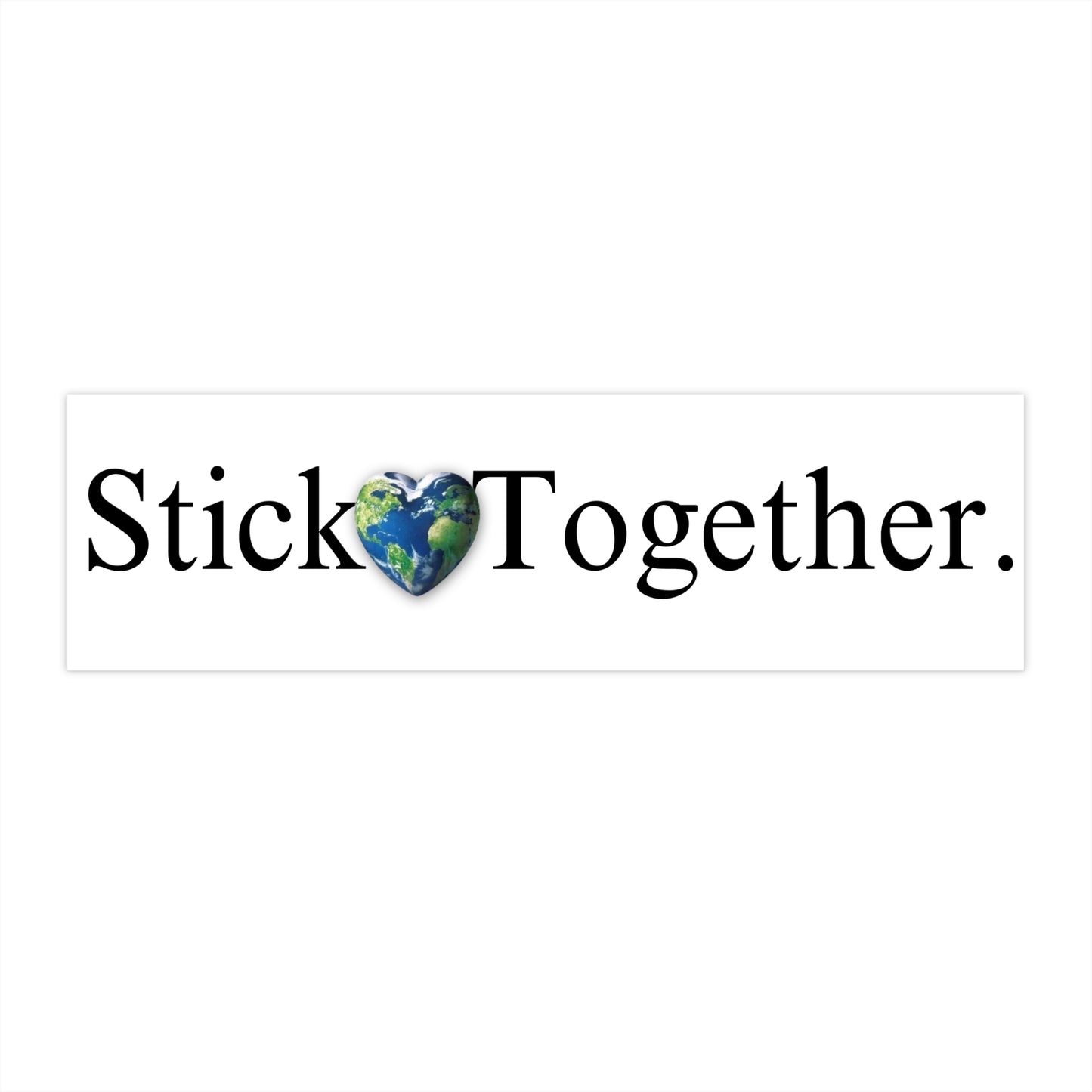 Stick Together Bumper Sticker 2