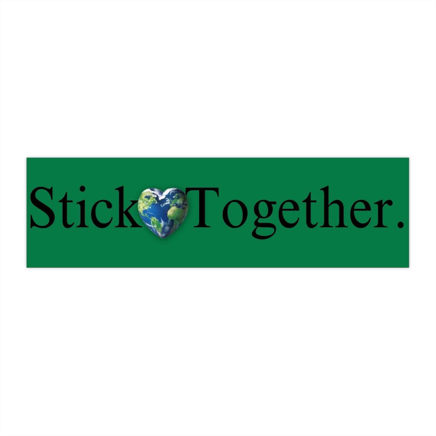 Stick Together Bumper Sticker