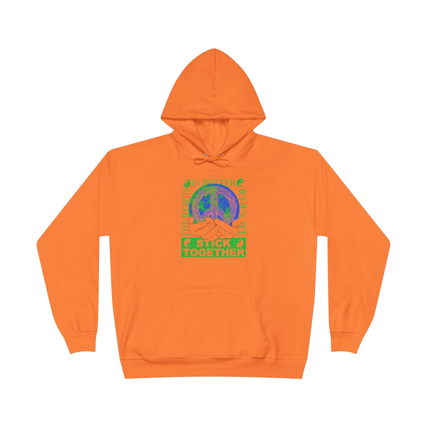 Stick Together for Earth - Unisex Hoodie